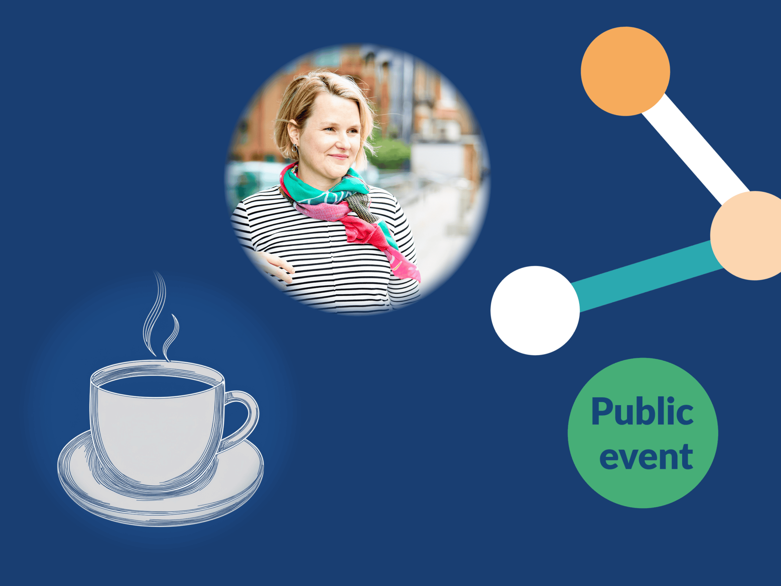 Image shows a banner image for an event a coffee cup a picture of Alice Davidson and a sticker saying Public event